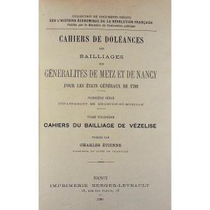 Etienne (charles) - The Notebooks Of Grievances Of The Bailiwick Of Vézelize. 1930, Hardback.