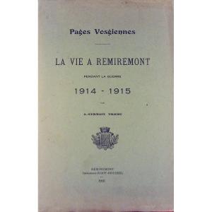 Germain Tricot (a.) - Vosges Pages. Life In Remiremont During The 1914-1915 War. 1916.