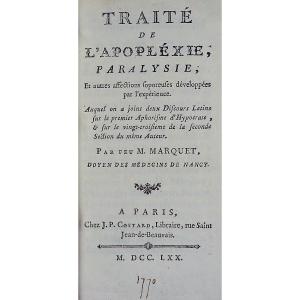 MARQUET - Traité de l'apopléxie paralysie, et autres affections soporeuses. Costard, 1770.