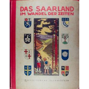 [MORETTE] - KIRSCHWENG (Johannes) - Das Saarland im Wandel der Zeiten. Saarbrücken, 1948.