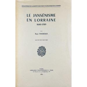 TAVENEAUX (René) - Le jansénisme en Lorraine 1640-1789. Vrin, 1960. Broché, Envoi de l'auteur.