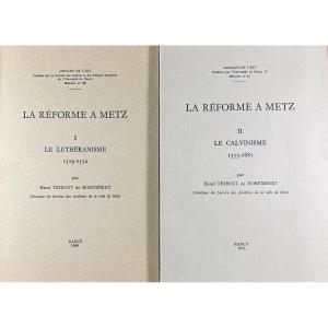 TRIBOUT DE MOREMBERT - La Réforme a Metz. Lutheranisme et Calvinisme. 1969, 2 volumes brochés.