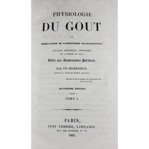 [BRILLAT SAVARIN] - La physiologie du goût ou méditations de gastronomie transcendante. 1834.