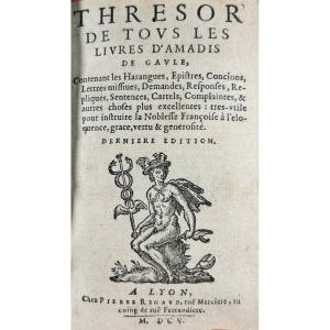 [MONTALVO (Garci Rodriguez de)] - Thrésor de tous les livres d'Amadis de Gaule. Rigaud, 1605.