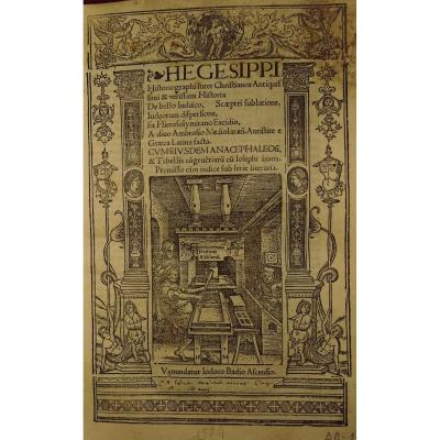 Hegesippi - Historiography Inter Christianos Antiquissimi. Postincunable 1524 Badius In Paris.