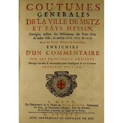 Dilange - General Customs Of The City Of Metz And Pays Messin. 1730. At Brice Antoine.
