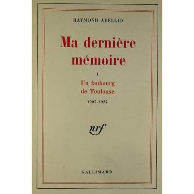 Abellio (raymond) - My Last Memory. A Faubourg De Toulouse 1907-1927. Original Edition,