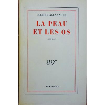 ALEXANDRE (Maxime) - La Peau et les os. 1956. Bel envoi de l'auteur. Exemplaire hors commerce.