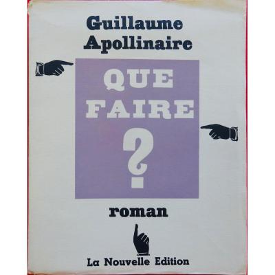 APOLLINAIRE (Guillaume) - Que faire ?  La Nouvelle Édition, 1950.