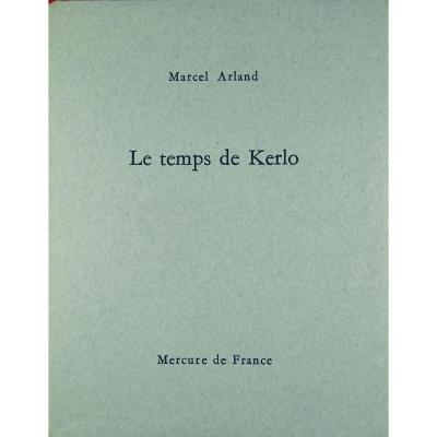 Arland - Le Temps De Kerlo. Mercure De France, 1964. Original Edition.