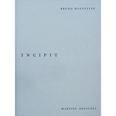 ARNAUDET (Martine) - Incipit. Strasbourg, Editions M, 1994. Illustré par Haentzler.