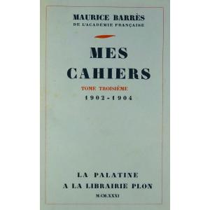 BARRÈS - Mes Cahiers. Tome troisième (1902-1904). Plon - La Palatine, 1931. Édition originale.