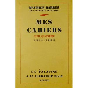 BARRÈS - Mes Cahiers. Tome quatrième (1904-1906). Plon - La Palatine. Édition originale.