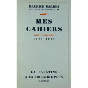 BARRÈS - Mes Cahiers. Tome cinquième (1906-1907). Plon - La Palatine, 1932. Édition originale.