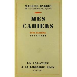 BARRÈS - Mes Cahiers. Tome huitième (1909-1910). Plon - La Palatine, 1934. Édition originale.