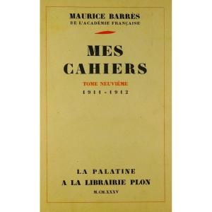 BARRÈS - Mes Cahiers. Tome neuvième (1911-1912). Plon - La Palatine, 1935. Édition originale.