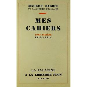 BARRÈS - Mes Cahiers. Tome dixième (1913-1914). Plon - La Palatine, 1936. Édition originale.