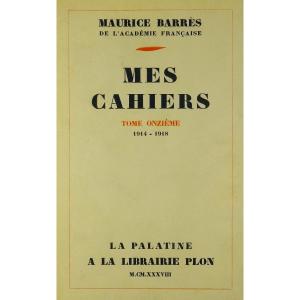 BARRÈS - Mes Cahiers. Tome onzième (1914-1918). Plon - La Palatine, 1937. Édition originale.