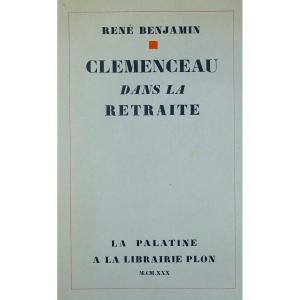 BENJAMIN - Clémenceau dans la retraite. La Palatine, 1930. Édition originale.