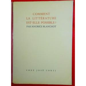 BLANCHOT - Comment la littérature est-elle possible ?. Chez José Corti, 1942. Édition originale