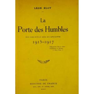 BLOY - La Porte des humbles. Pour faire suite au "Seuil de l'apocalypse" 1915-1917. E.o.
