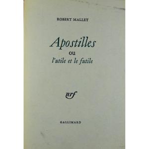 MALLET (Robert) - Apostilles ou L'utile et le futile. Paris, Gallimard, 1972. Édition originale