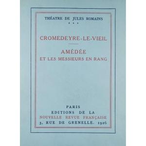 ROMAINS (Jules) - Cromedeyre-le-Vieil. Amédée et les messieurs en rang. Gallimard, 1926. 