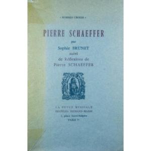 BRUNET - Pierre Schaeffer par Sophie Brunet suivi de réflexions de Pierre Schaeffer. 1969.