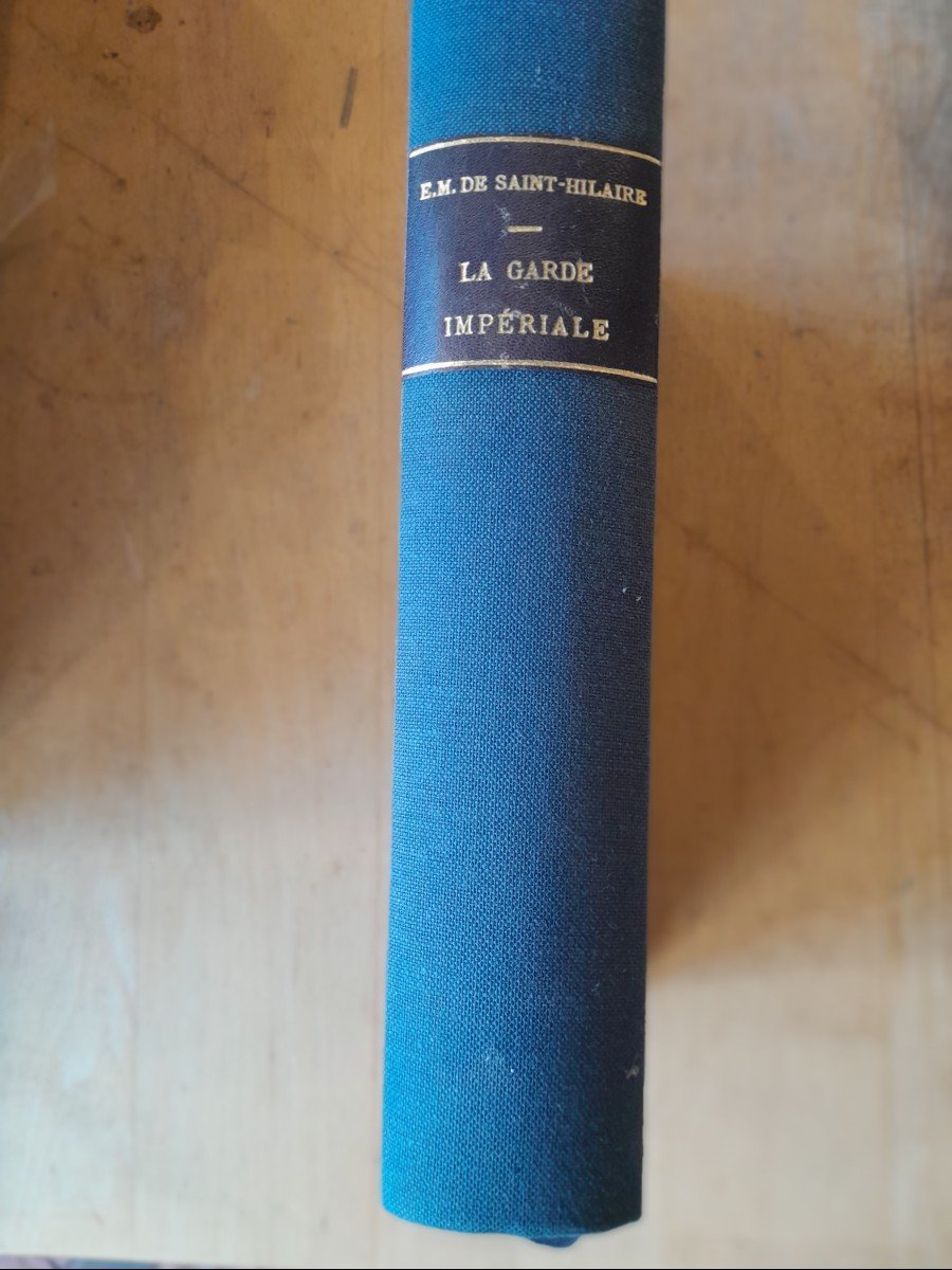 Livre Ancien E.m. De Saint-hilaire La Garde Imperiale 