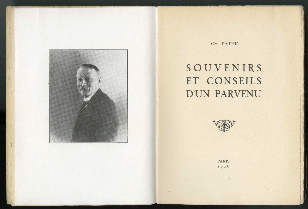 Charles Pathé, Souvenirs et conseils d’un parvenu,  1926