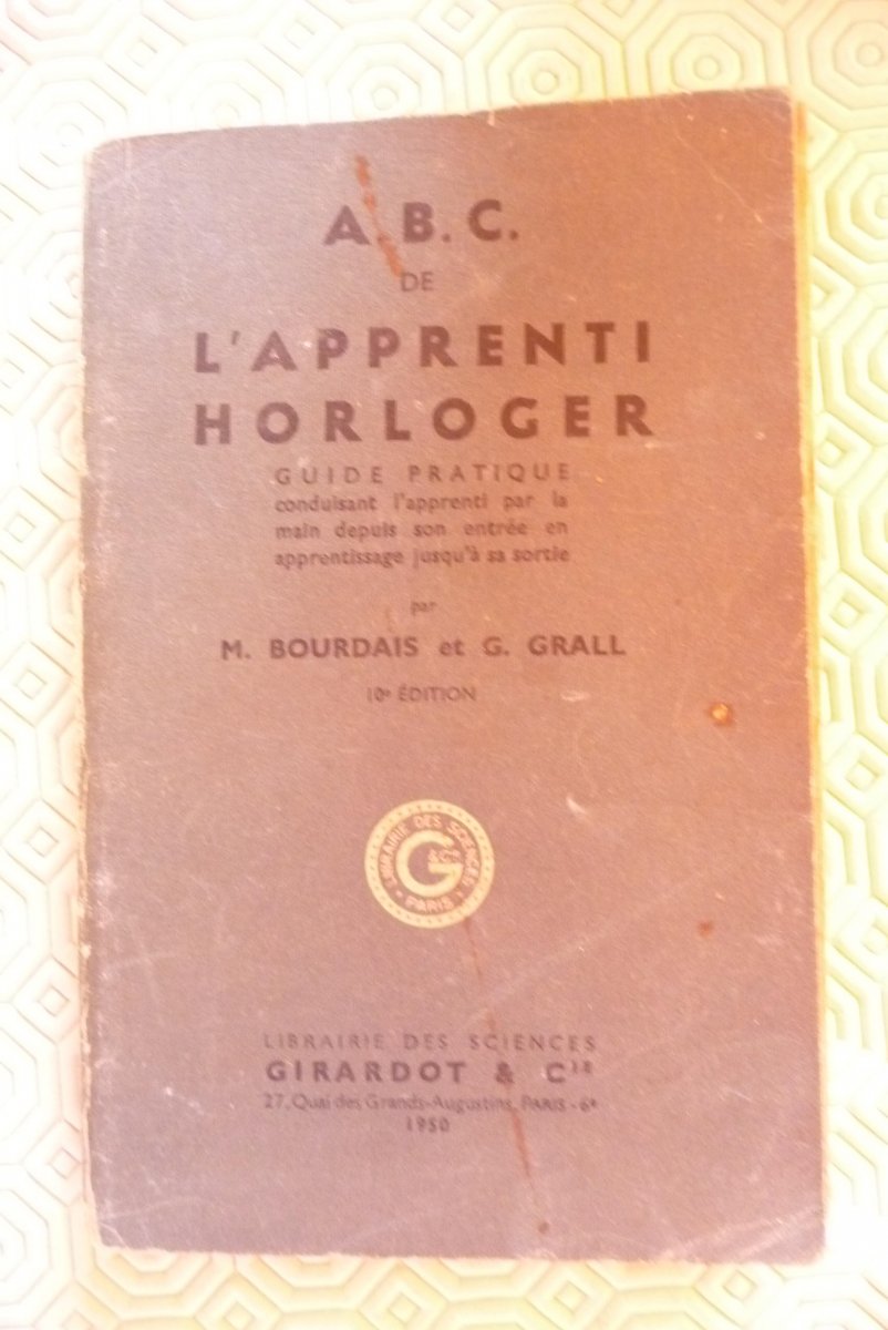 Bourdais Et Grall.   Abc De l'Apprenti Horloger. 1950