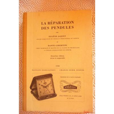 Eugène Jaquet. La Réparation Des Pendules Deuxième édition De 1948.