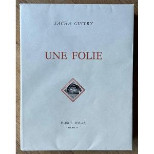 Sacha Guitry - Livre Signé - Théâtre - Une Folie