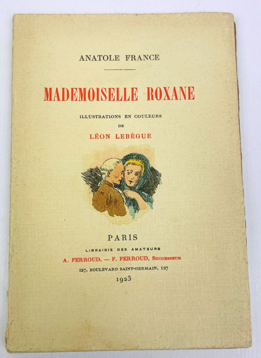 Anatole France, Mademoiselleroxane Original Edition, Copy Number 580 On Arches Vellum