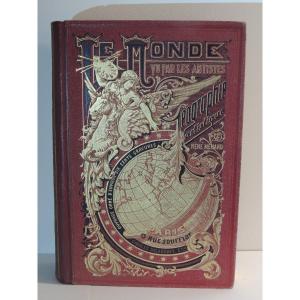 Livre Ancien, Le Monde Vu Par Les Artistes, Géographie Artistique  Par René Ménard 1881