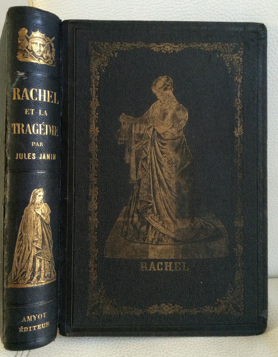 Rachel Et La Tragédie Par Jules Janin Ouvrage Orné De 10 Photos 1859 Amyot Editeur 